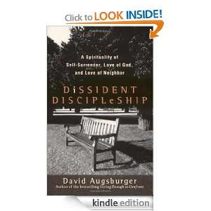 Dissident Discipleship: A Spirituality of Self Surrender, Love of God 