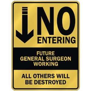   NO ENTERING FUTURE GENERAL SURGEON WORKING  PARKING 