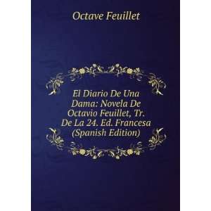  El Diario De Una Dama Novela De Octavio Feuillet, Tr. De 