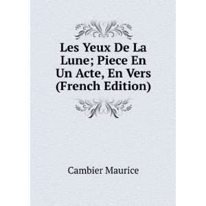   ; Piece En Un Acte, En Vers (French Edition) Cambier Maurice Books