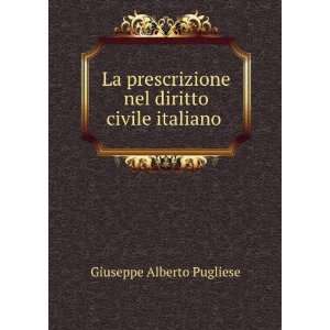   nel diritto civile italiano . Giuseppe Alberto Pugliese Books