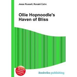   : Ollie Hopnoodles Haven of Bliss: Ronald Cohn Jesse Russell: Books