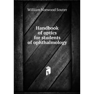   of optics for students of ophthalmology William Norwood Souter Books