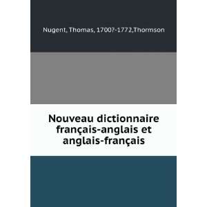   et anglais franÃ§ais: Thomas, 1700? 1772,Thormson Nugent: Books