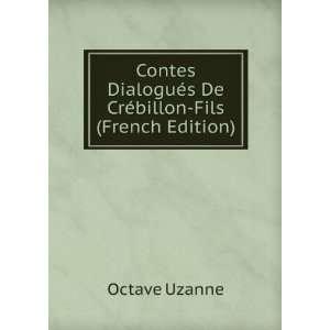   De CrÃ©billon Fils (French Edition) Octave Uzanne Books