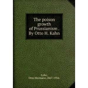   of Prussianism .By Otto H. Kahn.: Otto Hermann,1867 1934. Kahn: Books