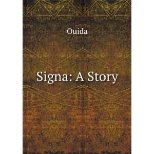  Signa: A Story: Ouida: Books