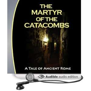  The Martyr of the Catacombs A Tale of Ancient Rome 