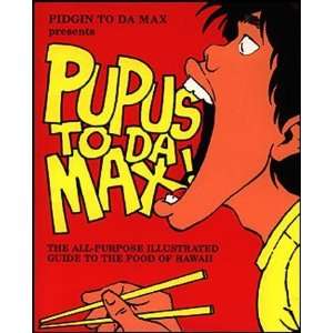  Pupus to da Max [Paperback] Pat Sasaki Books