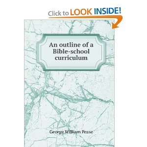   of a Bible school curriculum George William Pease  Books