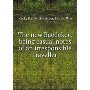   of an irresponsible traveller: Harry Thurston, 1856 1914 Peck: Books