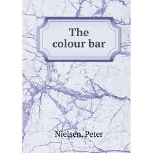 The colour bar Peter Nielsen Books