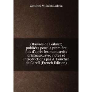   avec notes et introductions par A. Foucher de Careil (French Edition