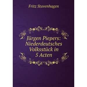    Niederdeutsches VolksstÃ¼ck in 5 Acten Fritz Stavenhagen Books