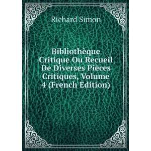   PiÃ¨ces Critiques, Volume 4 (French Edition) Richard Simon Books