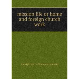   and foreign church work. the right rev . william piercy austin Books