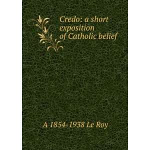   short exposition of Catholic belief A 1854 1938 Le Roy Books