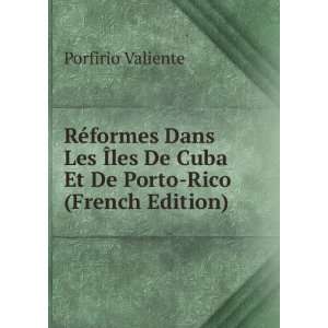   De Cuba Et De Porto Rico (French Edition) Porfirio Valiente Books