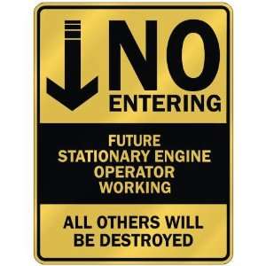   NO ENTERING FUTURE STATIONARY ENGINE OPERATOR WORKING 