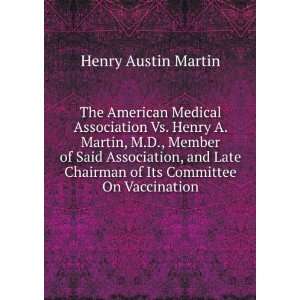   Chairman of Its Committee On Vaccination Henry Austin Martin Books