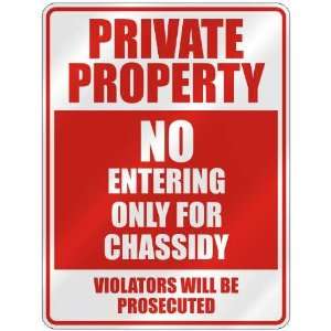   PRIVATE PROPERTY NO ENTERING ONLY FOR CHASSIDY  PARKING 