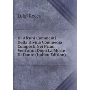   Ventanni Dopo La Morte Di Dante (Italian Edition): Luigi Rocca: Books