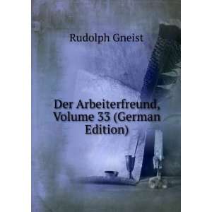  Der Arbeiterfreund, Volume 33 (German Edition) Rudolph Gneist Books