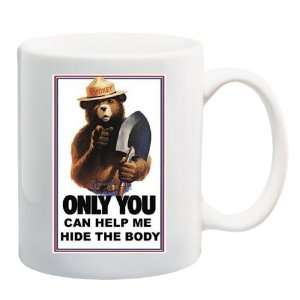   HIDE THE BODY Mug Coffee Cup 11 oz ~ Smokey the Bear: Everything Else