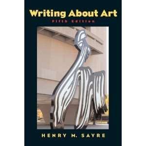  Writing About Art [Paperback] Henry M. Sayre Books