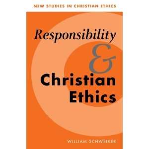   New Studies in Christian Ethics) [Paperback]: William Schweiker: Books