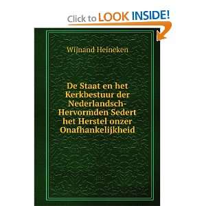   Sedert het Herstel onzer Onafhankelijkheid Wijnand Heineken Books