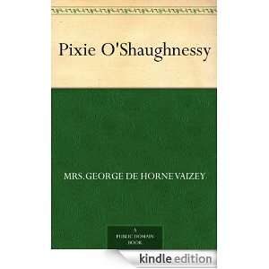 Pixie OShaughnessy Mrs.George de Horne Vaizey  Kindle 