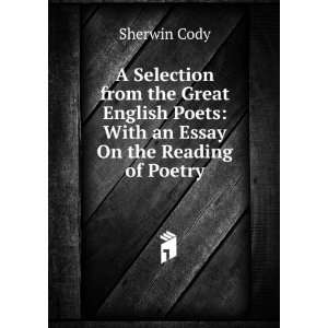   Poets With an Essay On the Reading of Poetry Sherwin Cody Books