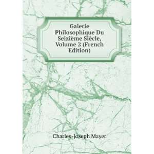   me SiÃ¨cle, Volume 2 (French Edition): Charles Joseph Mayer: Books