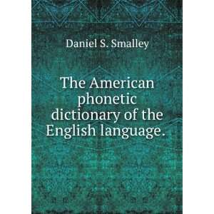   dictionary of the English language. .: Daniel S. Smalley: Books