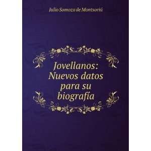   Nuevos datos para su biografÃ­a Julio Somoza de MontsoriÃº Books