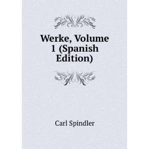  Werke, Volume 1 (Spanish Edition) Carl Spindler Books