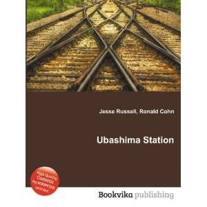  Ubashima Station Ronald Cohn Jesse Russell Books