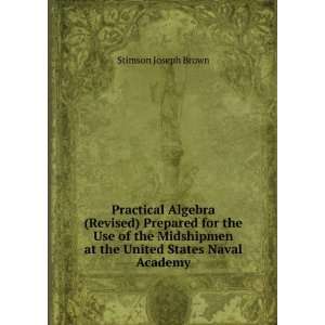   at the United States Naval Academy: Stimson Joseph Brown: Books
