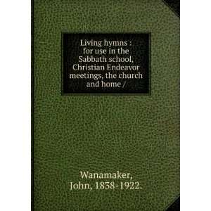   meetings, the church and home / John, 1838 1922. Wanamaker Books