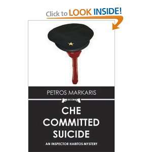  Che Committed Suicide [Paperback]: Petros Markaris: Books