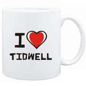  Mug White I love Tidwell  Last Names