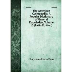  The American Cyclopaedia A Popular Dictionary of General 