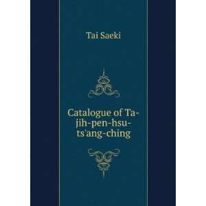  Catalogue of Ta jih pen hsu tsang ching Tai Saeki Books