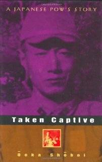 Taken Captive: A Japanese POWs Story by Ooka Shohei