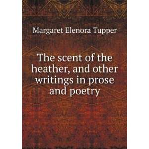   and other writings in prose and poetry: Margaret Elenora Tupper: Books