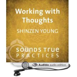    Working with Thoughts (Audible Audio Edition) Shinzen Young Books