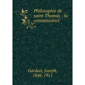   de saint Thomas : la connaissance: Joseph, 1846 1911 Gardair: Books