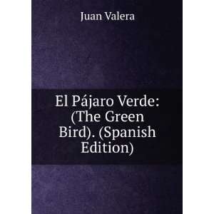   ¡jaro Verde (The Green Bird). (Spanish Edition) Juan Valera Books
