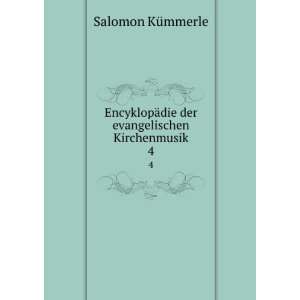  ¤die der evangelischen Kirchenmusik. 4: Salomon KÃ¼mmerle: Books